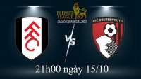 Link xem trực tiếp Fulham vs Bournemouth (21h00 ngày 15/10) vòng 11 Ngoại hạng Anh