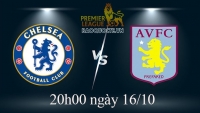 Link xem trực tiếp Chelsea vs Aston Villa (20h00 ngày 16/10) vòng 11 Ngoại hạng Anh