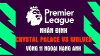 Nhận định trận đấu giữa Crystal Palace vs Wolves, 02h15 ngày 19/10 - Ngoại hạng Anh