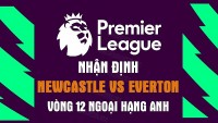 Nhận định trận đấu giữa Newcastle vs Everton, 01h30 ngày 20/10 - vòng 12 Ngoại hạng Anh