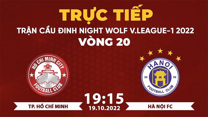 Link xem trực tiếp TP.HCM vs Hà Nội (19h15 ngày 19/10) tại vòng 20 V-League 2022