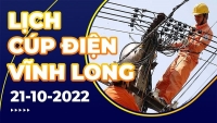 Lịch cúp điện mới nhất tại Vĩnh Long ngày 21/10/2022