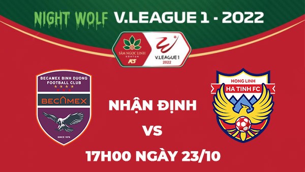 Nhận định trận đấu giữa Bình Dương vs Hồng Lĩnh Hà Tĩnh, 17h00 ngày 23/10 - V.League 2022