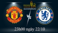 Link xem trực tiếp MU vs Chelsea (23h30 ngày 22/10) vòng 13 Ngoại hạng Anh