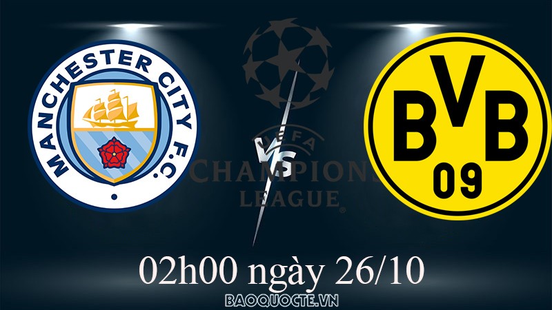Link xem trực tiếp Man City vs Dortmund (02h00 ngày 26/10) vòng bảng Cúp C1 châu Âu