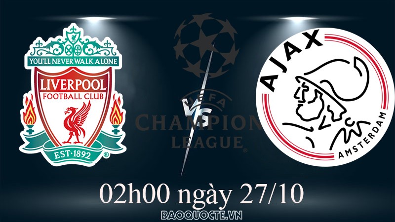 Link xem trực tiếp Liverpool vs Ajax (02h00 ngày 27/10) vòng bảng Cúp C1 châu Âu