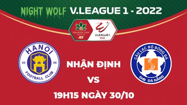 Nhận định trận đấu giữa Hà Nội vs Đà Nẵng, 19h15 ngày 30/10 - V.League
