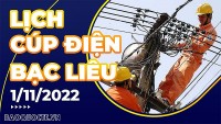 Lịch cúp điện mới nhất tại Bạc Liêu ngày 1/11/2022