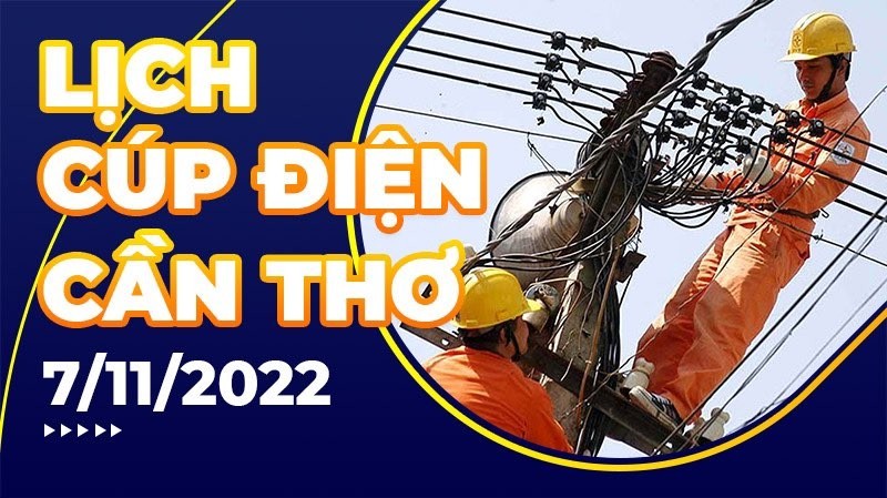 Lịch cúp điện mới nhất tại Cần Thơ ngày 7/11/2022