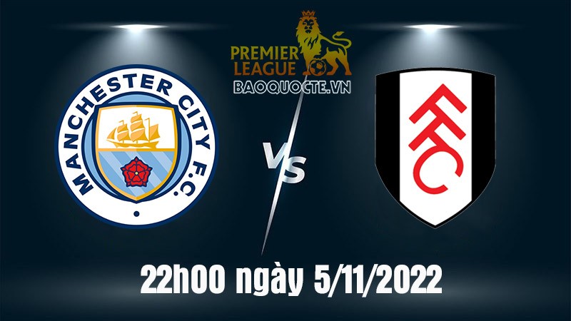 Link xem trực tiếp Man City vs Fulham (22h00 ngày 5/11) vòng 15 Ngoại hạng Anh