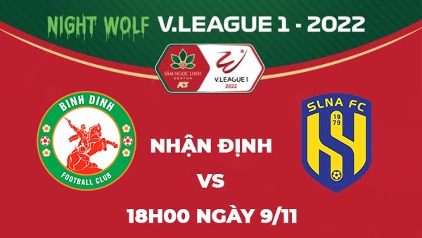 Nhận định trận đấu giữa Bình Định vs Sông Lam Nghệ An, 18h00 ngày 9/11 - V.League