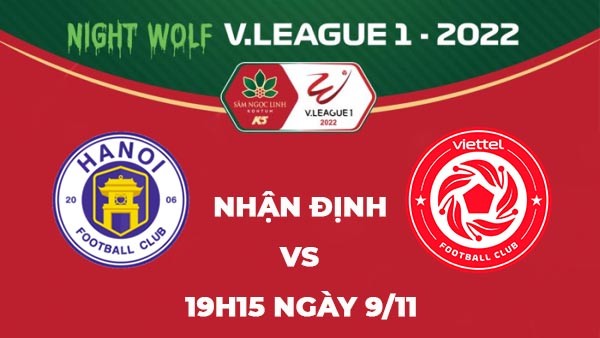 Nhận định trận đấu giữa Hà Nội vs Viettel, 19h15 ngày 9/11 - V.League 1