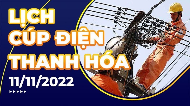 Lịch cúp điện mới nhất tại Thanh Hoá ngày 11/11/2022