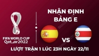 Nhận định trận đấu giữa Tây Ban Nha vs Costa Rica, 23h00 ngày 23/11 - lịch thi đấu World Cup 2022