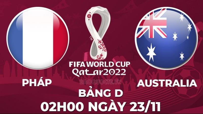 Link xem trực tiếp Pháp vs Australia (02h00 ngày 23/11) bảng D World Cup 2022 - trực tiếp VTV2