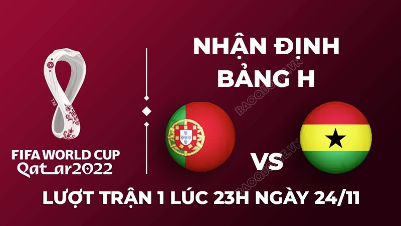 Nhận định trận đấu giữa Bồ Đào Nha vs Ghana, 23h00 ngày 24/11 - lịch thi đấu World Cup 2022