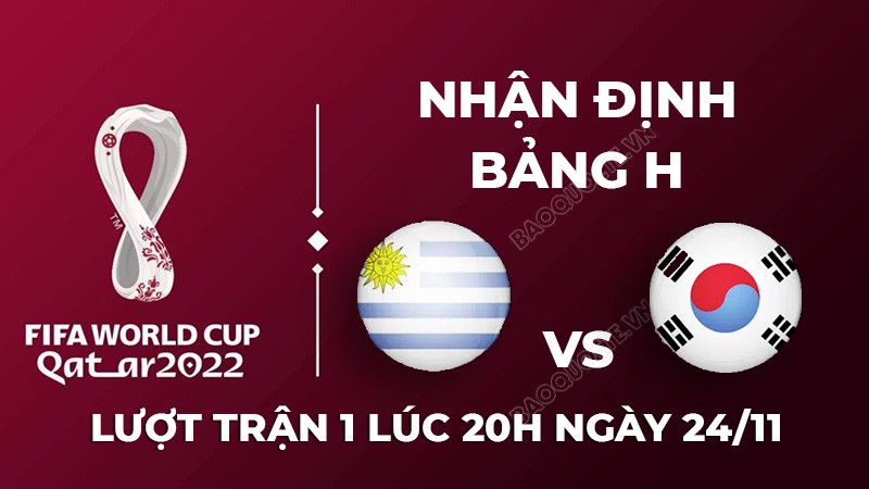 Nhận định trận đấu giữa Uruguay vs Hàn Quốc, 20h00 ngày 24/11 - lịch thi đấu World Cup 2022
