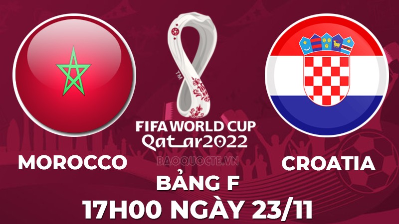 Link xem trực tiếp Morocco vs Croatia (17h00 ngày 23/11) bảng F World Cup 2022 - trực tiếp VTV5