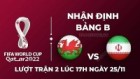 Nhận định trận đấu giữa Xứ Wales vs Iran, 17h00 ngày 25/11 - lịch thi đấu World Cup 2022