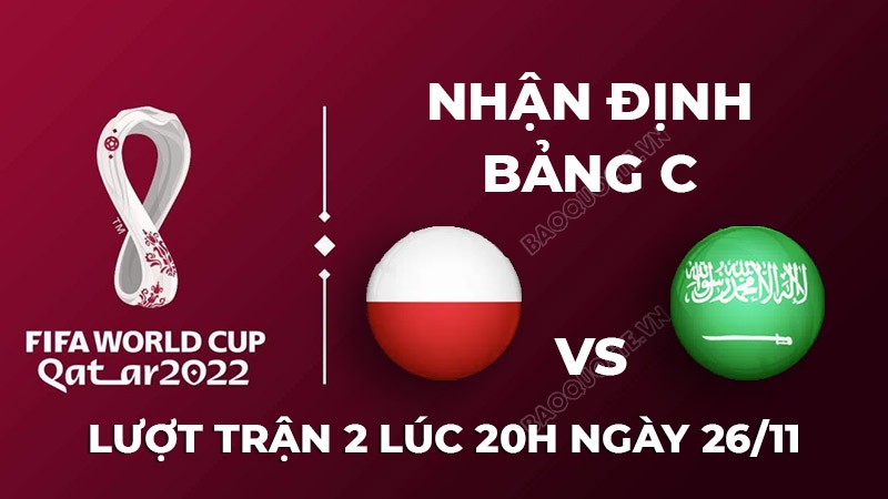 Nhận định trận đấu giữa Ba Lan vs Saudi Arabia, 20h00 ngày 26/11 - lịch thi đấu World Cup 2022