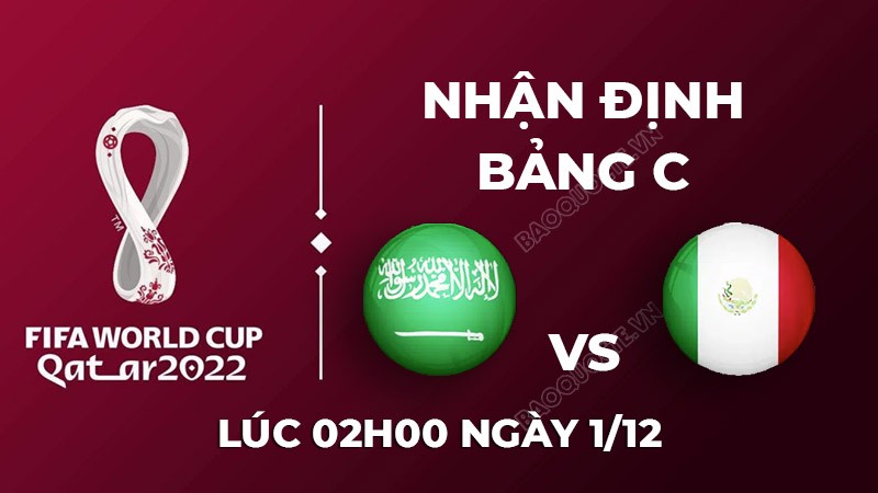 Nhận định trận đấu giữa Saudi Arabia vs Mexico, 02h00 ngày 01/12 - lịch thi đấu World Cup 2022