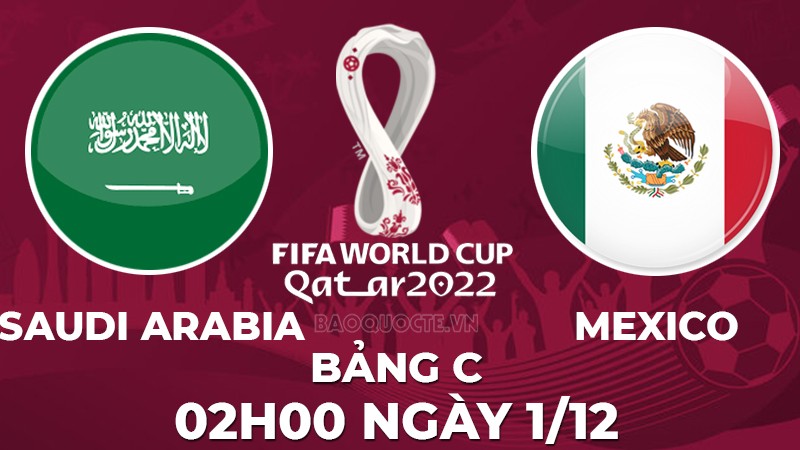 Link xem trực tiếp Saudi Arabia vs Mexico (02h00 ngày 1/12) bảng C World Cup 2022 - trực tiếp VTV2