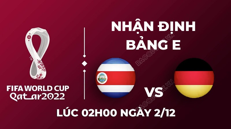 Nhận định trận đấu giữa Costa Rica vs Đức, 02h00 ngày 2/12 - lịch thi đấu World Cup 2022