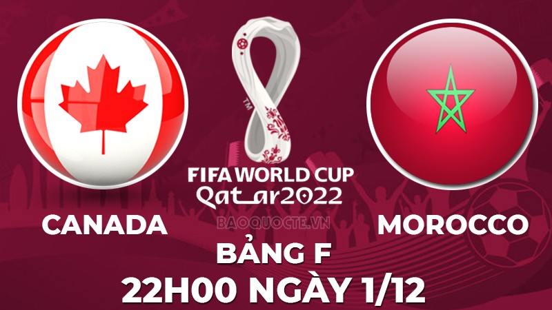 Link xem trực tiếp Canada vs Morocco (22h00 ngày 1/12) bảng F World Cup 2022 - trực tiếp VTV5