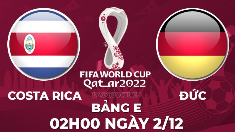 Link xem trực tiếp Costa Rica vs Đức (02h00 ngày 2/12) bảng E World Cup 2022 - trực tiếp VTV2