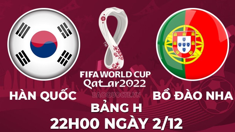 Link xem trực tiếp Hàn Quốc vs Bồ Đào Nha (22h00 ngày 2/12) bảng H World Cup 2022 - trực tiếp VTV2