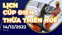 Lịch cúp điện hôm nay tại Thừa Thiên Huế ngày 14/12/2022