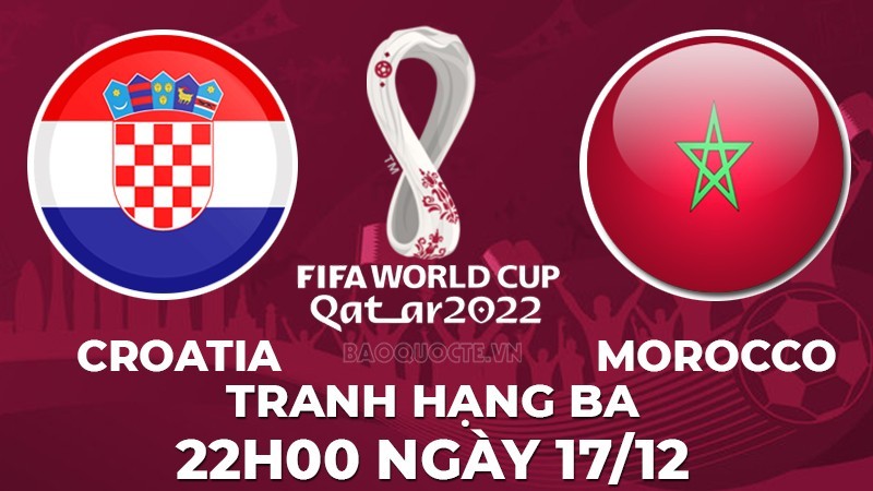 Link xem trực tiếp Croatia vs Morocco (22h00 ngày 17/12) tranh hạng ba World Cup 2022 - trực tiếp VTV2