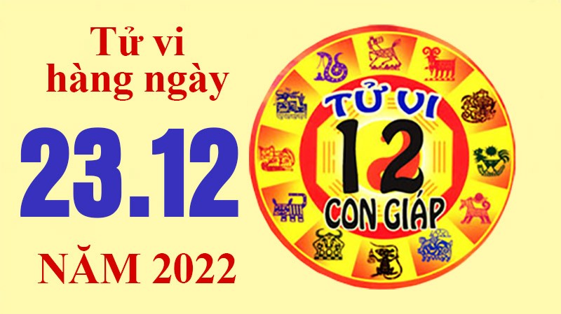 Tử vi hôm nay, xem tử vi 12 con giáp ngày 23/12/2022: Tuổi Mùi phúc lộc đủ đầy