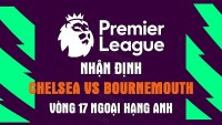 Nhận định trận đấu giữa Chelsea vs Bournemouth, 00h30 ngày 28/12 - Ngoại hạng Anh