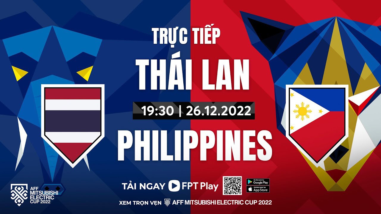 Link xem trực tiếp Thái Lan vs Philippines (19h30 ngày 26/12) vòng bảng AFF Cup 2022