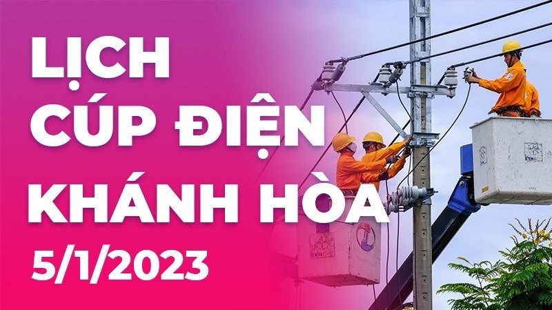 Lịch cúp điện hôm nay tại Khánh Hòa ngày 5/1/2023