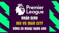 Nhận định trận đấu giữa MU vs Man City, 19h30 ngày 14/1 - Ngoại hạng Anh