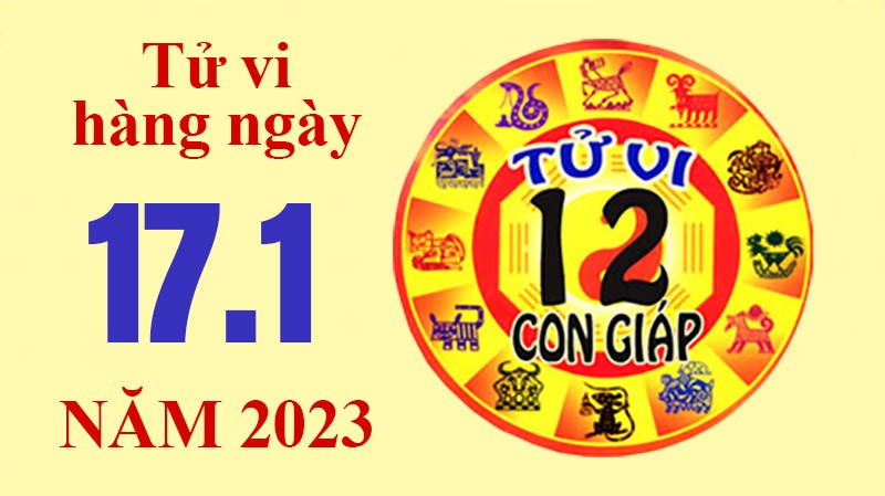 Tử vi hôm nay, xem tử vi 12 con giáp ngày 17/1/2023: Tuổi Dần tiền bạc hanh thông