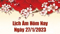 Lịch âm 27/1, xem âm lịch hôm nay thứ Sáu ngày 27/1/2023 là ngày tốt hay xấu? Lịch vạn niên 27/1/2023