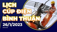 Lịch cúp điện hôm nay tại Bình Thuận ngày 26/1/2023