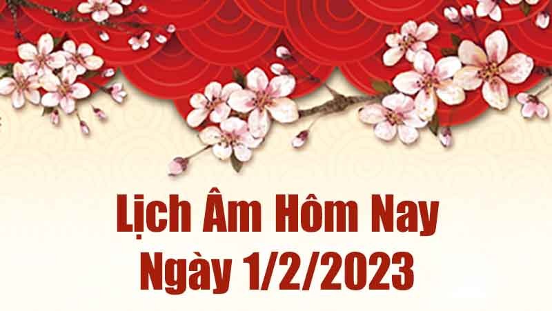 Lịch âm 1/2, xem âm lịch hôm nay thứ 4 ngày 1/2/2023 là ngày tốt hay xấu? Lịch vạn niên 1/2/2023