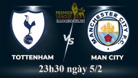 Link xem trực tiếp Tottenham vs Man City 23h30 ngày 5/2/2023 - vòng 22 Ngoại hạng Anh