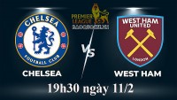Link xem trực tiếp Chelsea vs West Ham 19h30 ngày 11/2/2023 vòng 22 Ngoại hạng Anh 2022-2023