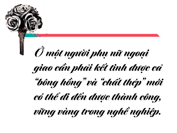 Phụ nữ ngoại giao: “Chất thép” trong “bông hồng đỏ”