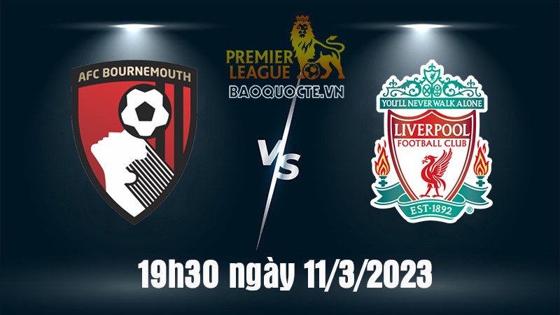 Link xem trực tiếp Bournemouth vs Liverpool (19h30 ngày 11/3) vòng 27 Ngoại hạng Anh