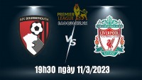 Link xem trực tiếp Bournemouth vs Liverpool (19h30 ngày 11/3) vòng 27 Ngoại hạng Anh