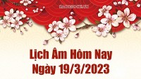 Âm lịch hôm nay ngày 19 tháng 3 năm 2023 là ngày tốt hay xấu? Lịch âm 19/3/2023