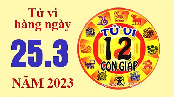 Tử vi hôm nay, xem tử vi 12 con giáp ngày 25/3/2023: Tuổi Dậu phát tài phát lộc