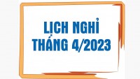 Lịch nghỉ tháng 4/2023 với cán bộ, công chức, viên chức và người lao động