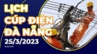 Lịch cúp điện hôm nay tại Đà Nẵng ngày 25/3/2023